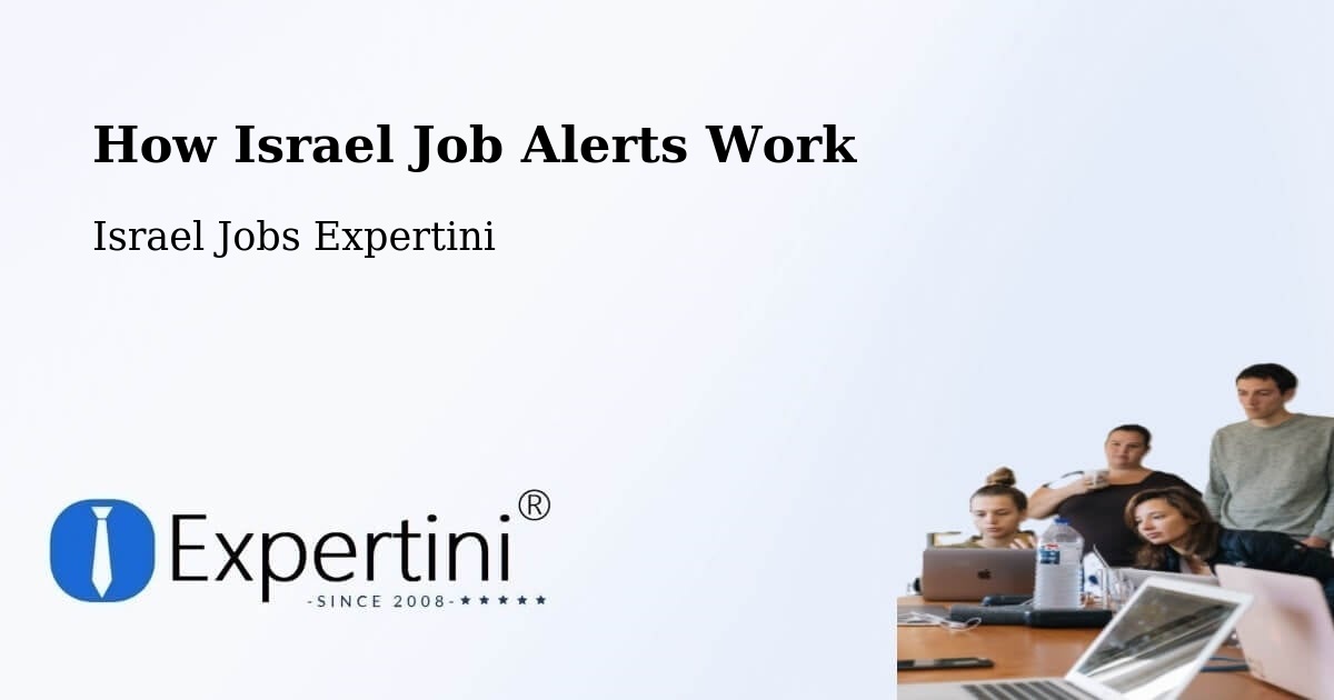 How Israel Job Alerts Work - Israel Jobs Expertini