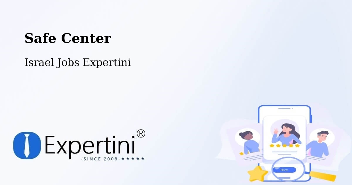 Safety Center – Or Yehuda - Israel Jobs Expertini